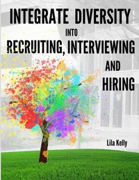 Abbildung von: Integrate Diversity into Recruiting, Interviewing and Hiring - Lulu.com