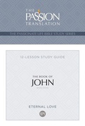Cover: The Passionate Life Bible Series: The Book of John - BroadStreet Publishing