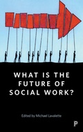 Cover: What Is the Future of Social Work? - Policy Press