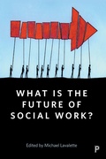 Cover: What Is the Future of Social Work? - Policy Press