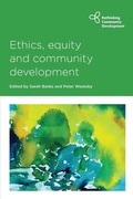 Cover: Ethics, Equity and Community Development - Policy Press