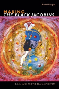 Enlarge image Cover: Making the Black Jacobins - Duke University Press
