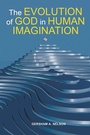 Cover: The Evolution of God in Human Imagination - Archway Publishing