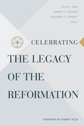 Cover: Celebrating the Legacy of the Reformation - LifeWay Christian Resources