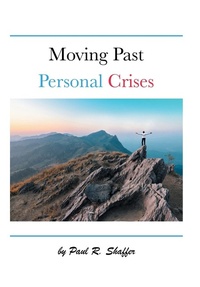 Enlarge image Cover: Moving Past Personal Crises - AUTHORHOUSE