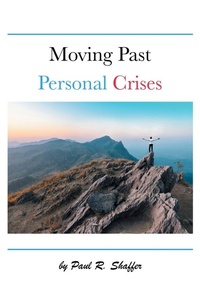 Enlarge image Cover: Moving Past Personal Crises - AUTHORHOUSE