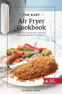 Enlarge image Cover: The Easy Air Fryer Cookbook - American Diabetes Association