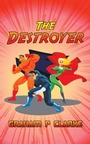 Cover: The Destroyer - AuthorHouse UK
