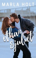 Cover: Ethan & Juliet - Marla D Holt