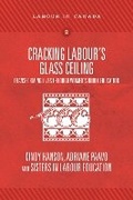 Cover: Cracking Labour's Glass Ceiling - Fernwood Publishing Co Ltd