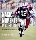 Cover: Magic Moments in BC Sports - Greystone Books,Canada