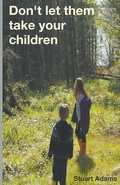 Cover: Don't Let Them Take Your Children - Preventinterventionnow
