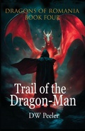 Cover: Trail of the Dragon-Man - Peeler-Rose Studios LLC