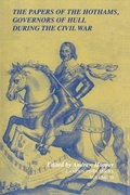 Cover: The Papers of the Hothams, Governors of Hull during the Civil War - Cambridge University Press