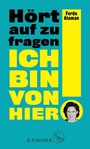 Cover: Ich bin von hier. Hört auf zu fragen! - S. Fischer