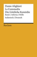 Cover: La Commedia / Die G&ouml;ttliche Kom&ouml;die. Band 1: Inferno / H&ouml;lle. Italienisch/Deutsch - Reclam