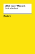 Cover: Ethik in der Medizin. Ein Studienbuch - Reclam