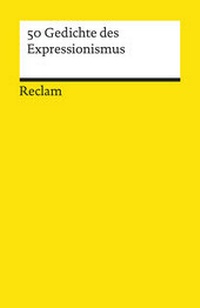 Abbildung von: 50 Gedichte des Expressionismus - Reclam