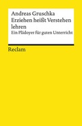 Cover: Erziehen hei&szlig;t Verstehen lehren - Reclam