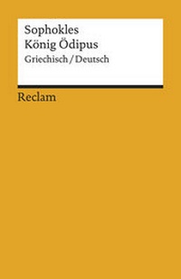 Abbildung von: König Ödipus. Griechisch/Deutsch - Reclam