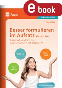Bild vergrößern Bild: Besser formulieren im Aufsatz Klassen 5-6 - Auer Verlag in der AAP Lehrerwelt GmbH