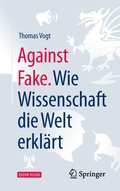 Cover: Against Fake. Wie Wissenschaft die Welt erkl&auml;rt - Springer