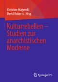 Cover: Kulturrebellen - Studien zur anarchistischen Moderne - Springer VS