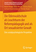 Cover: Die Odenwaldschule als Leuchtturm der Reformp&auml;dagogik und als Ort sexualisierter Gewalt - Springer