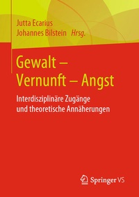 Bild: Gewalt - Vernunft - Angst - Springer VS