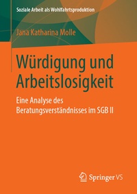 Abbildung von: Würdigung und Arbeitslosigkeit - Springer VS