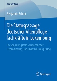 Abbildung von: Die Statuspassage deutscher Altenpflegefachkräfte in Luxemburg - Springer
