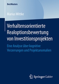 Abbildung von: Verhaltensorientierte Realoptionsbewertung von Investitionsprojekten - Springer Gabler