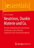 Bild: Neutrinos, Dunkle Materie und Co. - Springer Spektrum