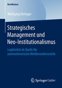 Abbildung von: Strategisches Management und Neo-Institutionalismus - Springer Gabler