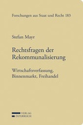 Cover: Rechtsfragen der Rekommunalisierung - Verlag &Ouml;sterreich