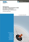 Cover: Marketing f&uuml;r das H&ouml;here Wirtschaftsdiplom HWD - Compendio Bildungsmedien