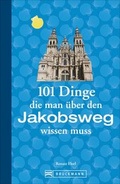 Cover: 101 Dinge, die man &uuml;ber den Jakobsweg wissen muss - Bruckmann
