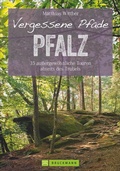 Cover: Vergessene Pfade Pfalz - Bruckmann