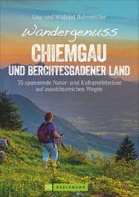 Abbildung von: Wandergenuss Chiemgau und Berchtesgadener Land - Bruckmann