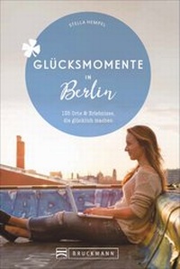 Abbildung von: Glücksmomente in Berlin - Bruckmann