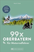 Cover: 99 x Oberbayern f&uuml;r Motorradfahrer - Bruckmann