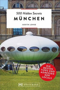 Enlarge image Cover: 500 Hidden Secrets München - Bruckmann