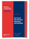 Cover: Die Pflicht zur politisch neutralen Amtsf&uuml;hrung - Maximilian Vlg