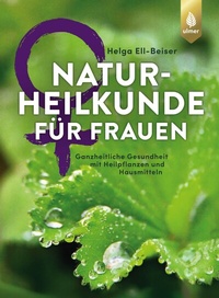 Abbildung von: Naturheilkunde für Frauen - Verlag Eugen Ulmer