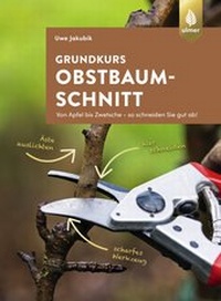 Abbildung von: Grundkurs Obstbaumschnitt - Verlag Eugen Ulmer
