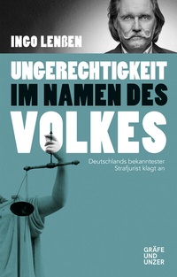 Abbildung von: Ungerechtigkeit im Namen des Volkes - Gräfe und Unzer