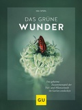 Cover: Das gr&uuml;ne Wunder - Gr&auml;fe und Unzer