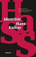 Cover: Identit&auml;t - Hass - Kultur - Wallstein