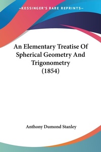 Abbildung von: An Elementary Treatise Of Spherical Geometry And Trigonometry (1854) - Kessinger Publishing Co