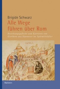 Cover: Alle Wege f&uuml;hren &uuml;ber Rom - Wallstein
